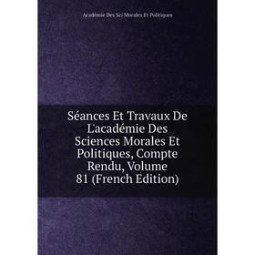 Книга Séances Et Travaux De L'académie Des Sciences Morales Et Politiques, Compte Rendu
Книга Séances Et Travaux De L'académie Des Sciences Morales Et Politiques, Compte Rendu