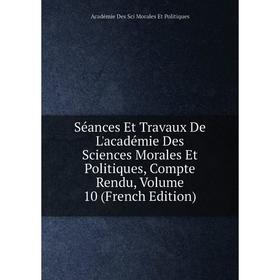 Книга Séances Et Travaux De L'académie Des Sciences Morales Et Politiques, Compte Rendu
Книга Séances Et Travaux De L'académie Des Sciences Morales Et Politiques, Compte Rendu