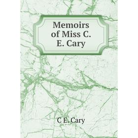 Книга Memoirs of Miss C E Cary
Книга Memoirs of Miss C E Cary