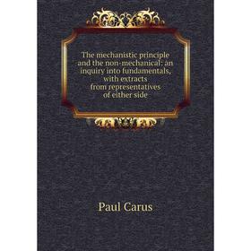 Книга The mechanistic principle and the non-mechanical: an inquiry into fundamentals, with extracts from representatives of either side
Книга The mechanistic principle and the non-mechanical: an inquiry into fundamentals, with extracts from representatives of either side