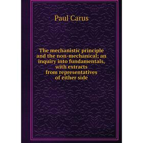 Книга The mechanistic principle and the non-mechanical; an inquiry into fundamentals, with extracts from representatives of either side
Книга The mechanistic principle and the non-mechanical; an inquiry into fundamentals, with extracts from representatives of either side