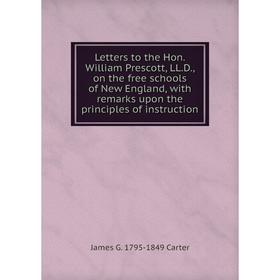 Книга Letters to the Hon William Prescott, LLD, on the free schools of New England, with remarks upon the principles of instruction
Книга Letters to the Hon William Prescott, LLD, on the free schools of New England, with remarks upon the principles of instruction