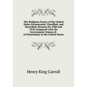 Книга The Religious Forces of the United States Enumerated, Classified, and Described: Returns for 1900 and 1910 Compared with the Government Census o
Книга The Religious Forces of the United States Enumerated, Classified, and Described: Returns for 1900 and 1910 Compared with the Government Census o