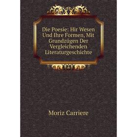 Книга Die Poesie: Hir Wesen Und Ihre Formen, Mit Grundzügen Der Vergleichenden Literaturgeschichte
Книга Die Poesie: Hir Wesen Und Ihre Formen, Mit Grundzügen Der Vergleichenden Literaturgeschichte