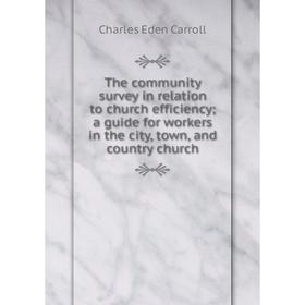 Книга The community survey in relation to church efficiency; a guide for workers in the city, town, and country church
Книга The community survey in relation to church efficiency; a guide for workers in the city, town, and country church