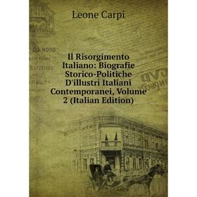 Книга Il Risorgimento Italiano: Biografie Storico-Politiche D'illustri Italiani Contemporanei
Книга Il Risorgimento Italiano: Biografie Storico-Politiche D'illustri Italiani Contemporanei