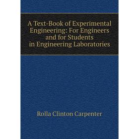 Книга A Text-Book of Experimental Engineering: For Engineers and for Students in Engineering Laboratories
Книга A Text-Book of Experimental Engineering: For Engineers and for Students in Engineering Laboratories