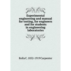 Книга Experimental engineering and manual for testing, for engineers and for students in engineering laboratories
Книга Experimental engineering and manual for testing, for engineers and for students in engineering laboratories