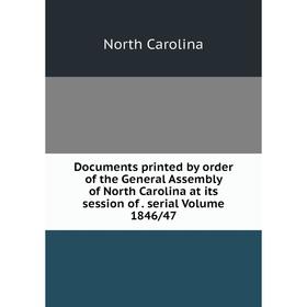 Книга Documents printed by order of the General Assembly of North Carolina at its session of. serial Volume
Книга Documents printed by order of the General Assembly of North Carolina at its session of. serial Volume