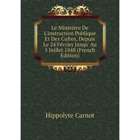 Книга Le Ministère De L'instruction Publique Et Des Cultes, Depuis Le 24 Février Jusqu' Au 5 Juillet 1848
Книга Le Ministère De L'instruction Publique Et Des Cultes, Depuis Le 24 Février Jusqu' Au 5 Juillet 1848