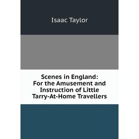 Книга Scenes in England: For the Amusement and Instruction of Little Tarry-At-Home Travellers
Книга Scenes in England: For the Amusement and Instruction of Little Tarry-At-Home Travellers
