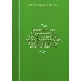 Книга Definition Und Experimentelle Bestimmung Einer Neuen Konstanten Der Elasticitätstheorie (German Edition)
Книга Definition Und Experimentelle Bestimmung Einer Neuen Konstanten Der Elasticitätstheorie (German Edition)
