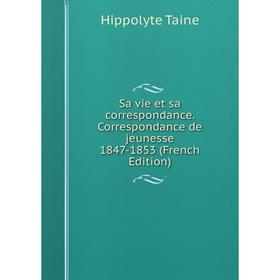 Книга Sa vie et sa correspondance. Correspondance de jeunesse 1847-1853 (French Edition)
Книга Sa vie et sa correspondance. Correspondance de jeunesse 1847-1853 (French Edition)