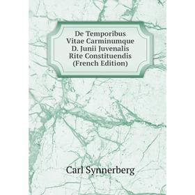 Книга De Temporibus Vitae Carminumque D. Junii Juvenalis Rite Constituendis (French Edition)
Книга De Temporibus Vitae Carminumque D. Junii Juvenalis Rite Constituendis (French Edition)