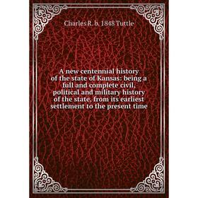 Книга A new centennial history of the state of Kansas: being a full and complete civil, political and military history of the state, from its earliest
Книга A new centennial history of the state of Kansas: being a full and complete civil, political and military history of the state, from its earliest