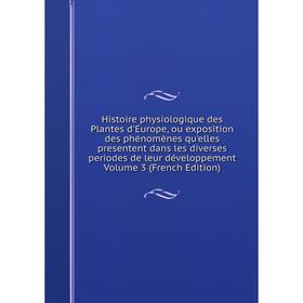Книга Histoire physiologique des Plantes d'Europe, ou exposition des phénomènes qu'elles presentent dans les diverses periodes de leur développement V
Книга Histoire physiologique des Plantes d'Europe, ou exposition des phénomènes qu'elles presentent dans les diverses periodes de leur développement V