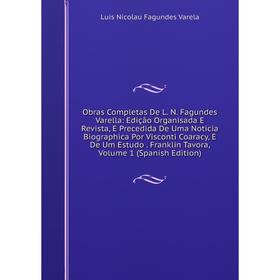 Книга Obras Completas De L N Fagundes Varella: Edição Organisada E Revista, E Precedida De Uma Noticia Biographica Por Visconti Coaracy, E De Um Estud
Книга Obras Completas De L N Fagundes Varella: Edição Organisada E Revista, E Precedida De Uma Noticia Biographica Por Visconti Coaracy, E De Um Estud