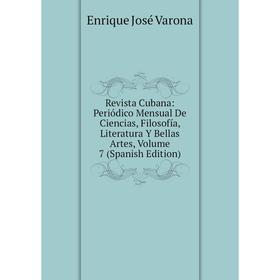 Книга Revista Cubana: Periódico Mensual De Ciencias, Filosofía, Literatura Y Bellas Artes, Volume 7 (Spanish Edition)
Книга Revista Cubana: Periódico Mensual De Ciencias, Filosofía, Literatura Y Bellas Artes, Volume 7 (Spanish Edition)