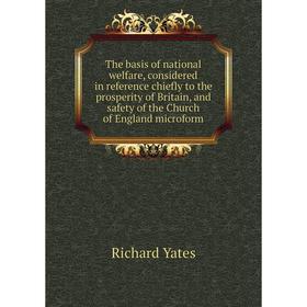 Книга The basis of national welfare, considered in reference chiefly to the prosperity of Britain, and safety of the Church of England microform
Книга The basis of national welfare, considered in reference chiefly to the prosperity of Britain, and safety of the Church of England microform