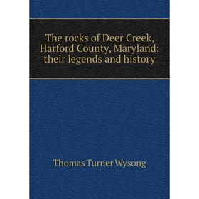 Книга The rocks of Deer Creek, Harford County, Maryland: their legends and history
Книга The rocks of Deer Creek, Harford County, Maryland: their legends and history
