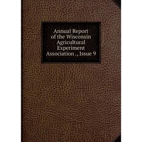 Книга Annual Report of the Wisconsin Agricultural Experiment Association., Issue 9
Книга Annual Report of the Wisconsin Agricultural Experiment Association., Issue 9