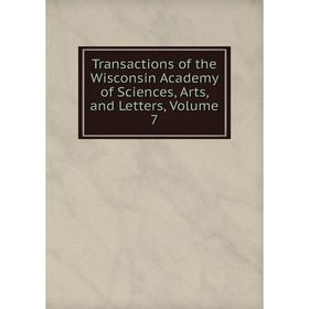Книга Transactions of the Wisconsin Academy of Sciences, Arts, and Letters, Volume 7
Книга Transactions of the Wisconsin Academy of Sciences, Arts, and Letters, Volume 7