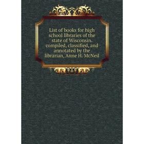 Книга List of books for high school libraries of the state of Wisconsin compiled, classified, and annotated by the librarian, Anne H McNeil
Книга List of books for high school libraries of the state of Wisconsin compiled, classified, and annotated by the librarian, Anne H McNeil