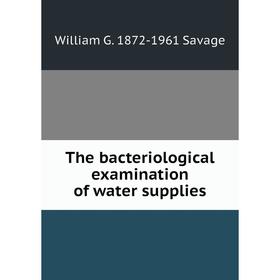 Книга The bacteriological examination of water supplies
Книга The bacteriological examination of water supplies