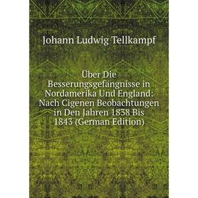 Книга Über Die Besserungsgefängnisse in Nordamerika Und England: Nach Cigenen Beobachtungen in Den Jahren 1838 Bis 1843 (German Edition)
Книга Über Die Besserungsgefängnisse in Nordamerika Und England: Nach Cigenen Beobachtungen in Den Jahren 1838 Bis 1843 (German Edition)