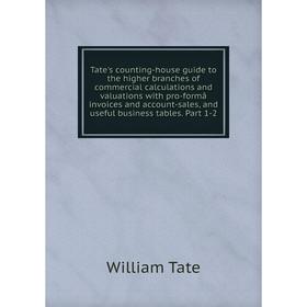 Книга Tate's counting-house guide to the higher branches of commercial calculations and valuations with pro-formâ invoices and account-sales, and usef
Книга Tate's counting-house guide to the higher branches of commercial calculations and valuations with pro-formâ invoices and account-sales, and usef