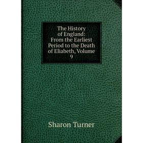 Книга The History of England: From the Earliest Period to the Death of Eliabeth, Volume 9
Книга The History of England: From the Earliest Period to the Death of Eliabeth, Volume 9