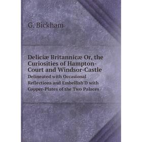 Книга Deliciæ Britannicæ Or, the Curiosities of Hampton-Court and Windsor-Castle Delineated with Occasional Reflections and Embellish'D with Copper-Pl
Книга Deliciæ Britannicæ Or, the Curiosities of Hampton-Court and Windsor-Castle Delineated with Occasional Reflections and Embellish'D with Copper-Pl