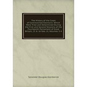 Книга The History of the Cases of Controverted Elections: Which Were Tried and Determined During the First and Second Sessions of the Fourteenth Parli
Книга The History of the Cases of Controverted Elections: Which Were Tried and Determined During the First and Second Sessions of the Fourteenth Parli