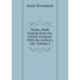 Книга Works, Made English from the French Original: With the Author's Life, Volume 3
Книга Works, Made English from the French Original: With the Author's Life, Volume 3
