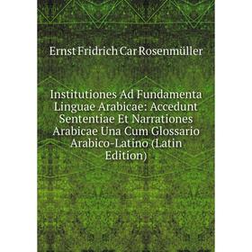 Книга Institutiones Ad Fundamenta Linguae Arabicae: Accedunt Sententiae Et Narrationes Arabicae Una Cum Glossario Arabico-Latino (Latin Edition)
Книга Institutiones Ad Fundamenta Linguae Arabicae: Accedunt Sententiae Et Narrationes Arabicae Una Cum Glossario Arabico-Latino (Latin Edition)