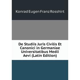 Книга De Studiis Juris Civilis Et Canonici in Germaniae Universitatibus Medii Aevi (Latin Edition)
Книга De Studiis Juris Civilis Et Canonici in Germaniae Universitatibus Medii Aevi (Latin Edition)