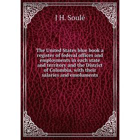 Книга The United States blue book a register of federal offices and employments in each state and territory and the District of Columbia, with their s
Книга The United States blue book a register of federal offices and employments in each state and territory and the District of Columbia, with their s