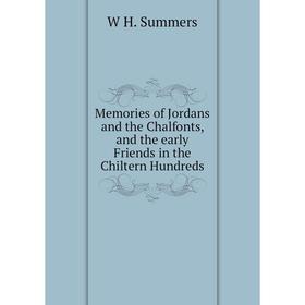 Книга Memories of Jordans and the Chalfonts, and the early Friends in the Chiltern Hundreds
Книга Memories of Jordans and the Chalfonts, and the early Friends in the Chiltern Hundreds