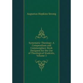 Книга Systematic Theology: A Compendium and Commonplace-Book Designed for the Use of Theological Students, Volume 3
Книга Systematic Theology: A Compendium and Commonplace-Book Designed for the Use of Theological Students, Volume 3