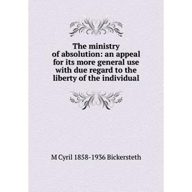 Книга The ministry of absolution: an appeal for its more general use with due regard to the liberty of the individual
Книга The ministry of absolution: an appeal for its more general use with due regard to the liberty of the individual