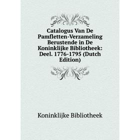 Книга Catalogus Van De Pamfletten-Verzameling Berustende in De Koninklijke Bibliotheek: Deel. 1776-1795 (Dutch Edition)
Книга Catalogus Van De Pamfletten-Verzameling Berustende in De Koninklijke Bibliotheek: Deel. 1776-1795 (Dutch Edition)