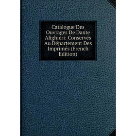 Книга Catalogue Des Ouvrages De Dante Alighieri: Conservés Au Département Des Imprimés (French Edition)
Книга Catalogue Des Ouvrages De Dante Alighieri: Conservés Au Département Des Imprimés (French Edition)