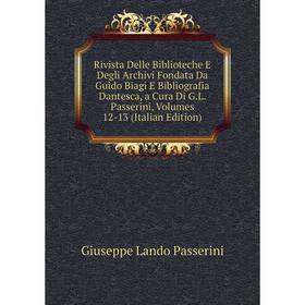 Книга Rivista Delle Biblioteche E Degli Archivi Fondata Da Guido Biagi E Bibliografia Dantesca, a Cura Di G.L. Passerini, Volumes 12-13 (Italian Editi
Книга Rivista Delle Biblioteche E Degli Archivi Fondata Da Guido Biagi E Bibliografia Dantesca, a Cura Di G.L. Passerini, Volumes 12-13 (Italian Editi
