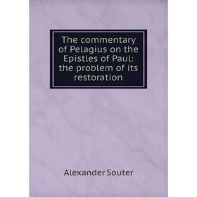 Книга The commentary of Pelagius on the Epistles of Paul: the problem of its restoration
Книга The commentary of Pelagius on the Epistles of Paul: the problem of its restoration