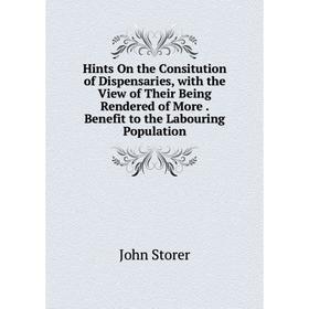 Книга Hints On the Consitution of Dispensaries, with the View of Their Being Rendered of More. Benefit to the Labouring Population
Книга Hints On the Consitution of Dispensaries, with the View of Their Being Rendered of More. Benefit to the Labouring Population