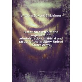 Книга Historical sketch of the organization, administration, matérial and tactics of the artillery, United States Army
Книга Historical sketch of the organization, administration, matérial and tactics of the artillery, United States Army