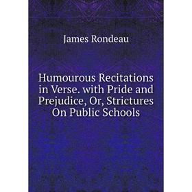Книга Humourous Recitations in Verse. with Pride and Prejudice, Or, Strictures On Public Schools
Книга Humourous Recitations in Verse. with Pride and Prejudice, Or, Strictures On Public Schools