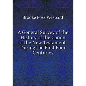 Книга A General Survey of the History of the Canon of the New Testament: During the First Four Centuries
Книга A General Survey of the History of the Canon of the New Testament: During the First Four Centuries