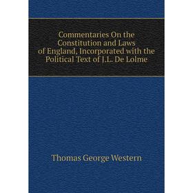 Книга Commentaries On the Constitution and Laws of England, Incorporated with the Political Text of J.L. De Lolme
Книга Commentaries On the Constitution and Laws of England, Incorporated with the Political Text of J.L. De Lolme
