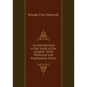 Книга An Introduction to the Study of the Gospels: With Historical and Explanatory Notes
Книга An Introduction to the Study of the Gospels: With Historical and Explanatory Notes
